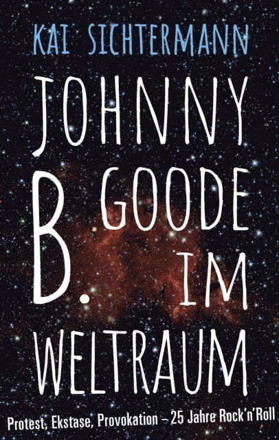 Kai Sichtermann - Johnny B. Goode im Weltraum, E-bok