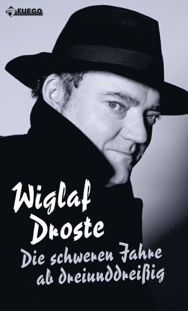 Wiglaf Droste, Klaus Bittermann - Die schweren Jahre ab dreiunddreißig, E-bok