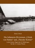 Die Infanterie-Divisionen �Ulrich von Hutten� und �Theodor K�rner�
