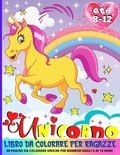 Libro Da Colorare Unicorni Per Ragazze 8-12