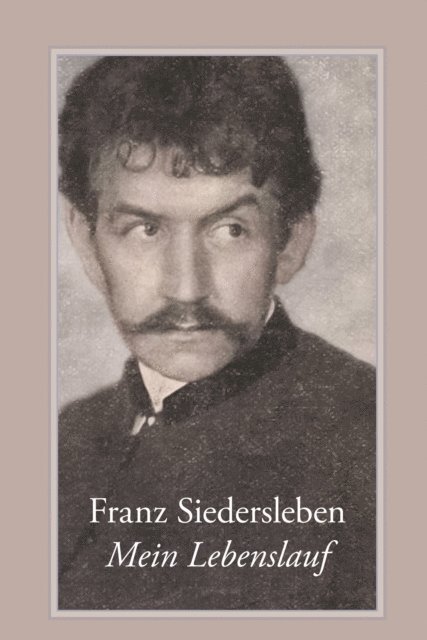 Franz Siedersleben, Wolfram Setz - Mein Lebenslauf, E-bok