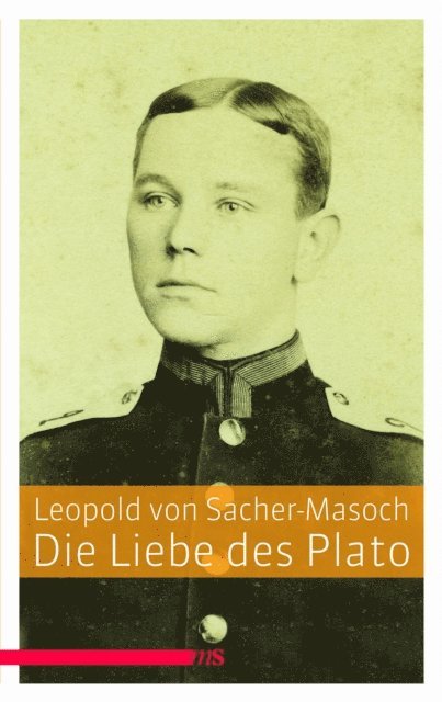 Leopold von Sacher-Masoch, Michael Gratzke - Die Liebe des Plato, E-bok