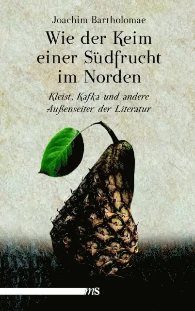 Joachim Bartholomae - Wie der Keim einer Südfrucht im Norden, E-bok. Tillgänglighet: Lägg i varukorg