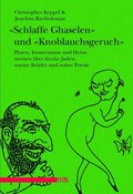 &quote;Schlaffe Ghaselen&quote; und &quote;Knoblauchsgeruch&quote;