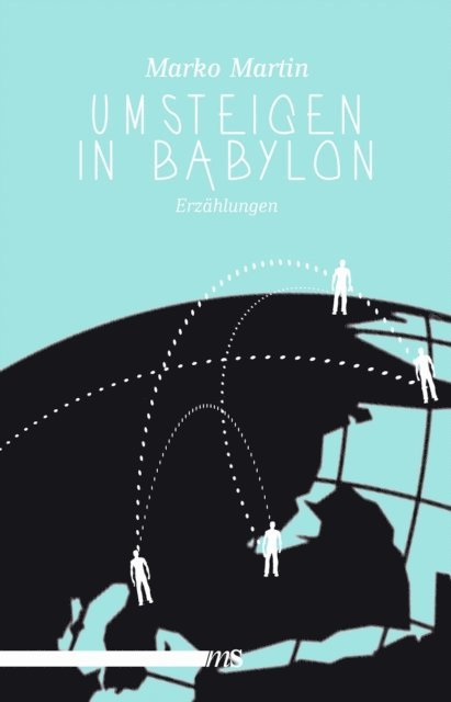 Marko Martin - Umsteigen in Babylon, E-bok