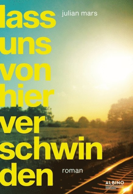 Julian Mars - Lass uns von hier verschwinden, E-bok