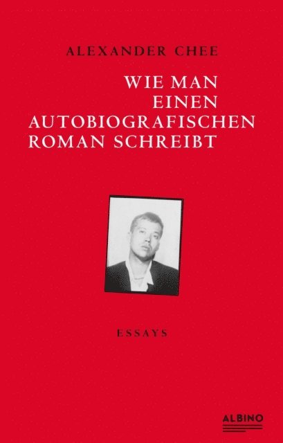 Alexander Chee - Wie man einen autobiografischen Roman schreibt, E-bok