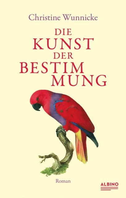 Christine Wunnicke - Die Kunst der Bestimmung, E-bok