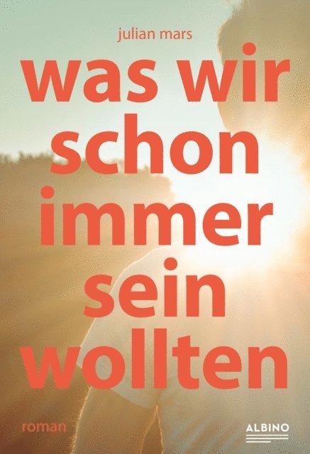 Julian Mars - Was wir schon immer sein wollten, E-bok