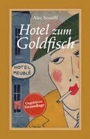 Alec Scouffi - Hotel zum Goldfisch, Inbunden