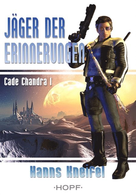 Hanns Kneifel - Cade Chandra 1: Jäger der Erinnerungen, E-bok. Tillgänglighet: Lägg i varukorg