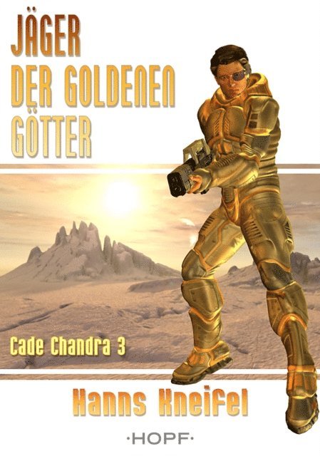 Hanns Kneifel - Cade Chandra 3: Jäger der goldenen Götter, E-bok. Tillgänglighet: Lägg i varukorg