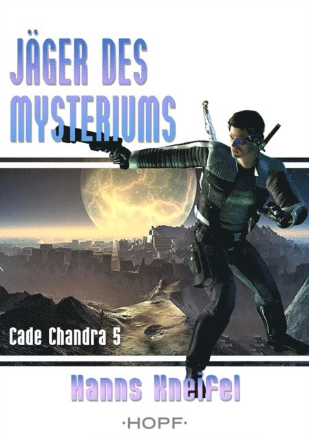 Hanns Kneifel - Cade Chandra 5: Jäger des Mysteriums, E-bok. Tillgänglighet: Lägg i varukorg