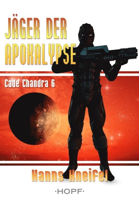Hanns Kneifel - Cade Chandra 6: Jäger der Apokalypse, E-bok. Tillgänglighet: Lägg i varukorg