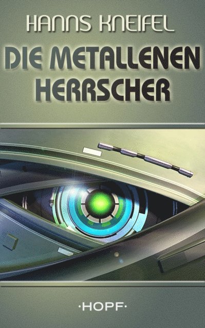 Hanns Kneifel - Die metallenen Herrscher, E-bok. Tillgänglighet: Lägg i varukorg