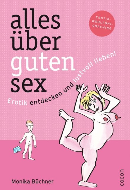 Monika Buchner - Alles über guten Sex, E-bok