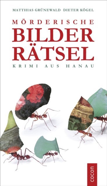 Dieter Kogel, Matthias Grunewald - Mörderische Bilderrätsel, E-bok