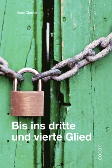 Anne Chavez - Bis ins dritte und vierte Glied, E-bok