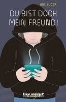 Urs Luger - Du bist doch mein Freund! / x-light, Häftad