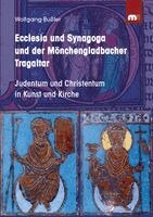 Wolfgang Bußler - Ecclesia und Synagoga und der Mönchengladbacher Tragaltar, Häftad