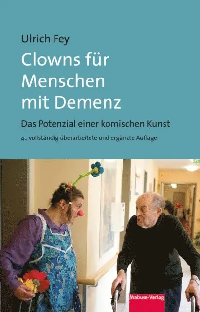 Ulrich Fey - Clowns für Menschen mit Demenz, E-bok. Tillgänglighet: Lägg i varukorg
