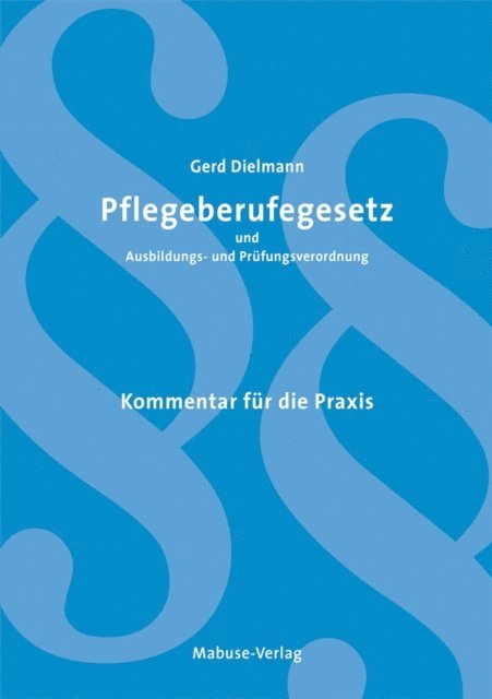 Gerd Dielmann - Pflegeberufegesetz und Ausbildungs- und Prüfungsverordnung, E-bok