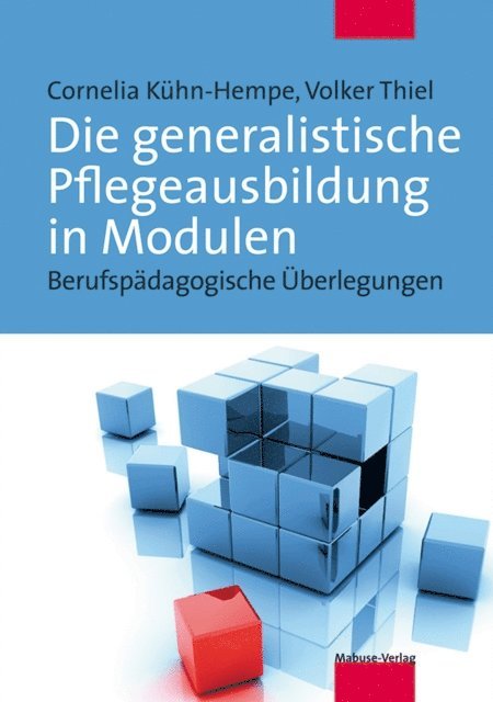Volker Thiel, Cornelia Kuhn-Hempe - Die generalistische Pflegeausbildung in Modulen, E-bok