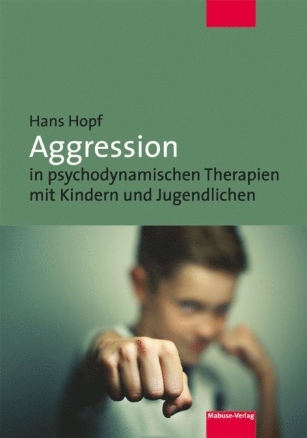 Hans Hopf - Aggression in psychodynamischen Therapien mit Kindern und Jugendlichen, E-bok