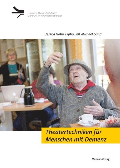 Michael Gan, Erpho Bell, Jessica Hohn - Theatertechniken für Menschen mit Demenz, E-bok