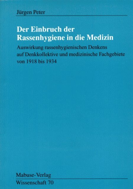 Jurgen Peter - Der Einbruch der Rassenhygiene in die Medizin, E-bok
