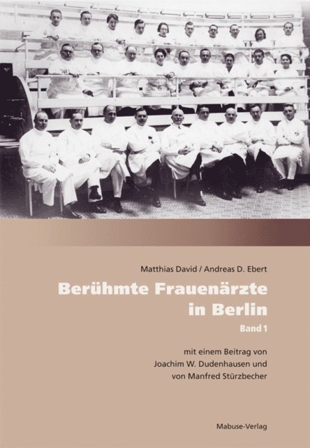Andreas D. Ebert, Matthias David - Berühmte Frauenärzte in Berlin, E-bok