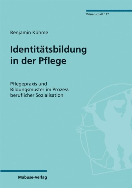 Benjamin Kuhme - Identitätsbildung in der Pflege, E-bok