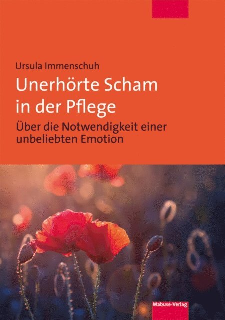 Ursula Immenschuh - Unerhörte Scham in der Pflege, E-bok
