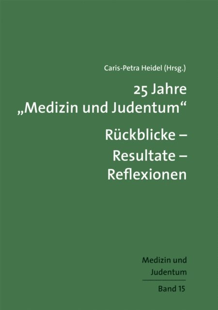 Caris-Petra Heidel - 25 Jahre "Medizin und Judentum", E-bok