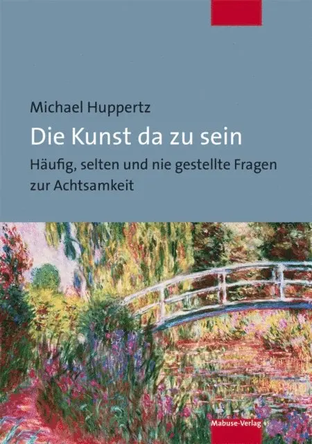 Michael Huppertz - Die Kunst da zu sein, E-bok. Tillgänglighet: Lägg i varukorg