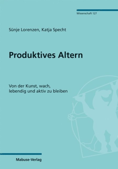 Katja Specht, Sunje Lorenzen - Produktives Altern, E-bok