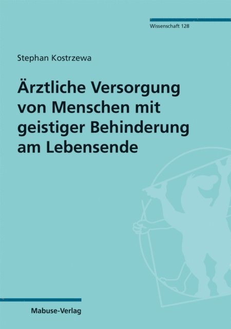 Stephan Kostrzewa - Ärztliche Versorgung von Menschen mit geistiger Behinderung am Lebensende, E-bok