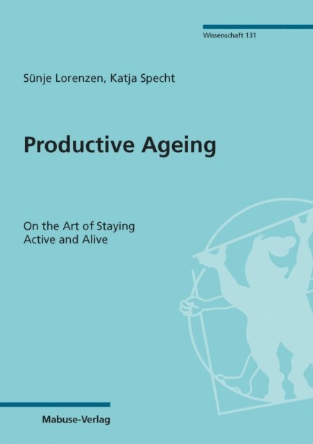 Katja Specht, Sunje Lorenzen - Productive Ageing, E-bok