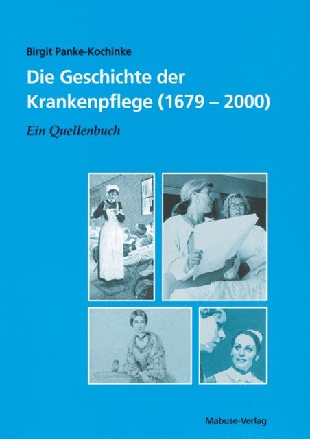 Birgit Panke-Kochinke - Die Geschichte der Krankenpflege (1679–2000), E-bok