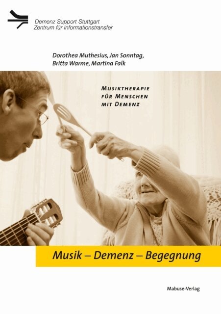 Martina Falk, Britta Warme, Jan Sonntag, Dorothea Muthesius - Musik – Demenz – Begegnung, E-bok