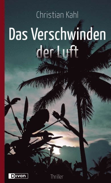 Christian Kahl - Das Verschwinden der Luft, E-bok