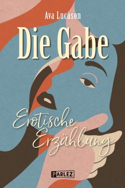 Ava Lucason - Die Gabe, E-bok