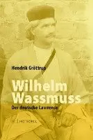 Hendrik Gröttrup - Wilhelm Wassmuss, Inbunden. Tillgänglighet: Lägg i varukorg