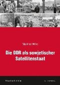 Die DDR als sowjetischer Satellitenstaat