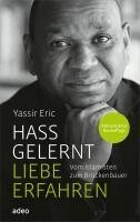 Yassir Eric - Hass gelernt - Liebe erfahren, Inbunden