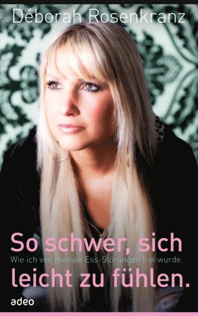 Deborah Rosenkranz - So schwer, sich leicht zu fühlen, E-bok