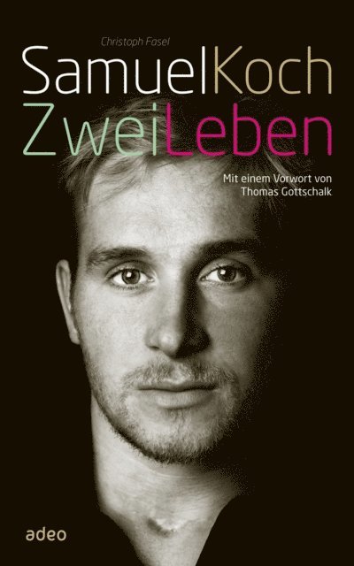 Samuel Koch - Samuel Koch - Zwei Leben, E-bok
