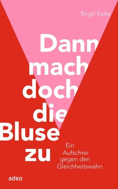 Birgit Kelle - Dann mach doch die Bluse zu!, E-bok