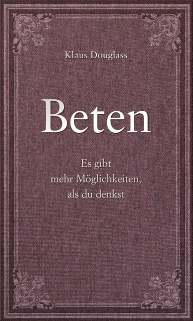 Klaus Douglass - Beten, E-bok