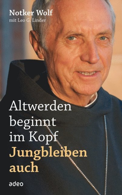 Leo G. Linder, Notker Wolf - Altwerden beginnt im Kopf - Jungbleiben auch, E-bok
